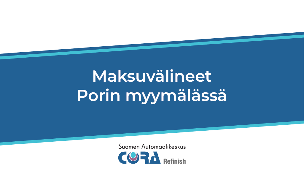 Porin Myymälä On Luopunut Käteismaksusta Corashop Cora Refinish Oy